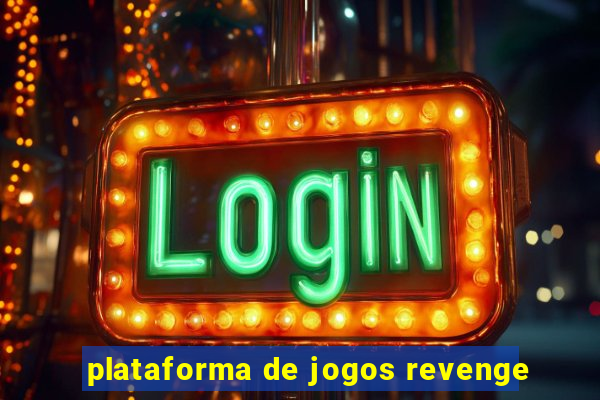 plataforma de jogos revenge