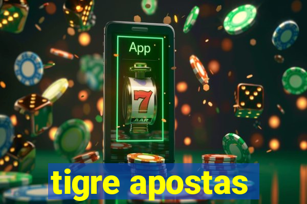 tigre apostas