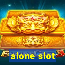 alone slot