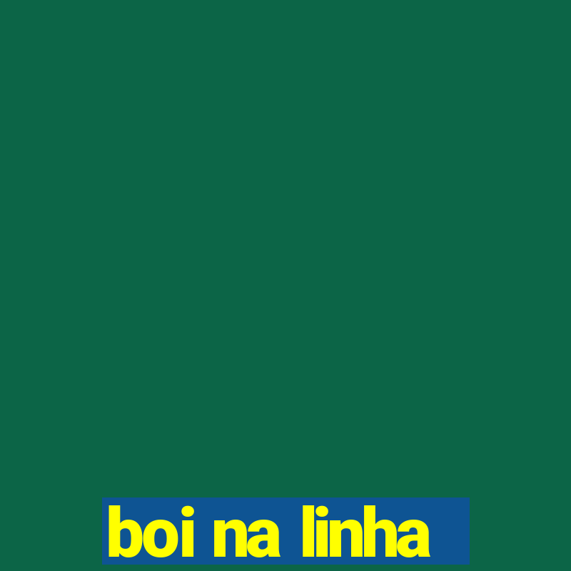 boi na linha