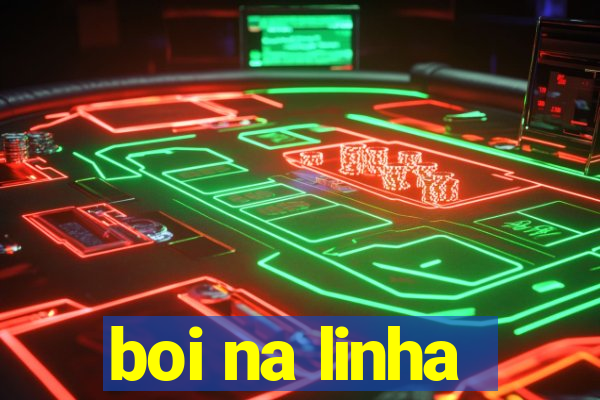 boi na linha