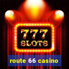 route 66 casino