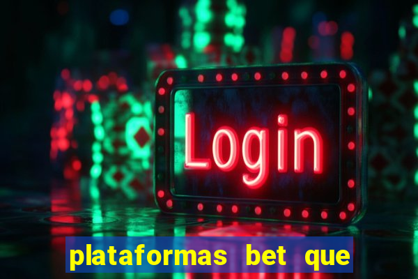 plataformas bet que pagam no cadastro