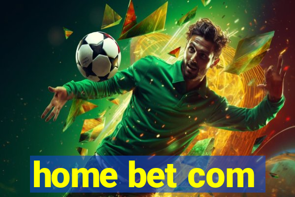 home bet com