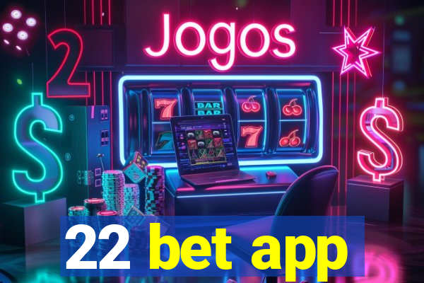 22 bet app