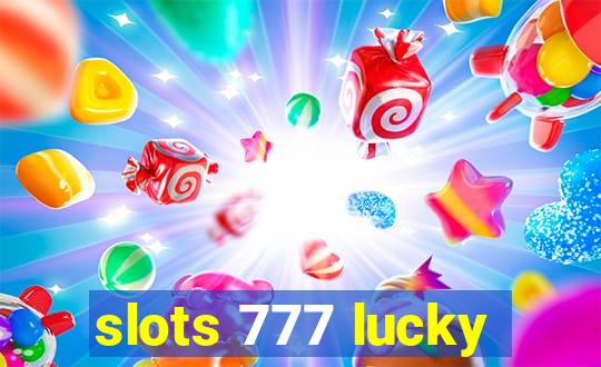 slots 777 lucky