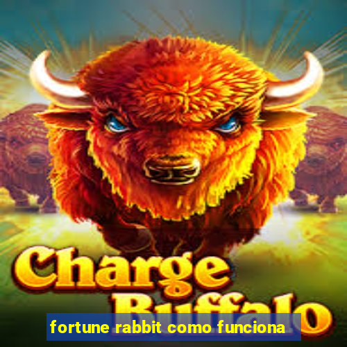 fortune rabbit como funciona