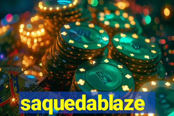 saquedablaze