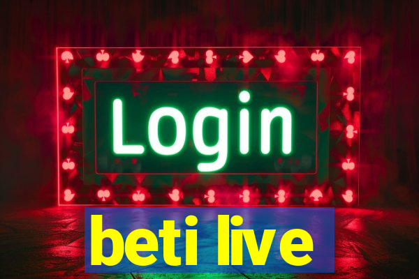 beti live