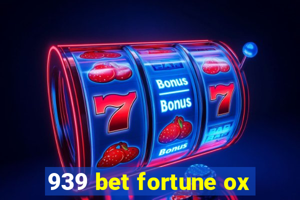 939 bet fortune ox