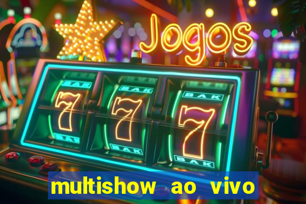 multishow ao vivo gratis online