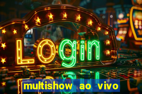 multishow ao vivo gratis online