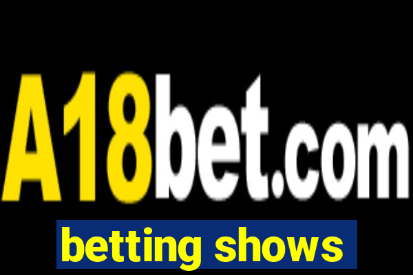 betting shows