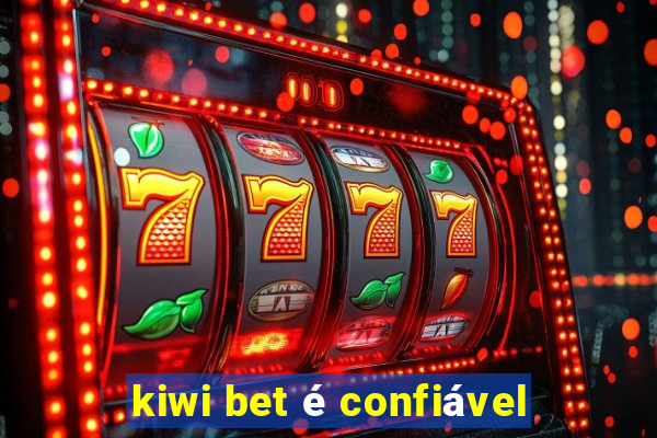 kiwi bet é confiável