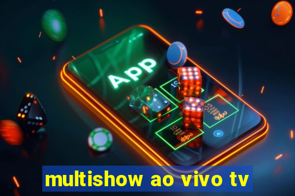 multishow ao vivo tv