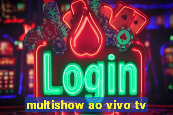 multishow ao vivo tv