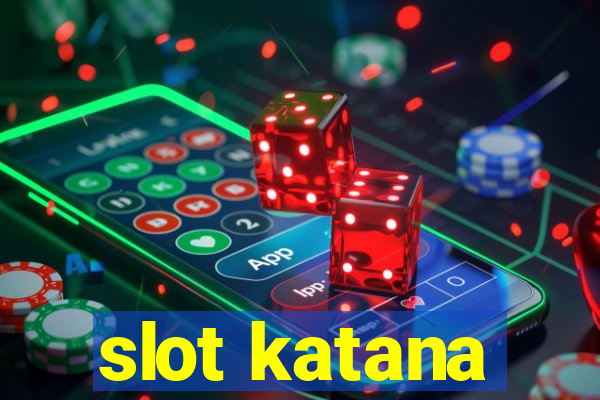 slot katana