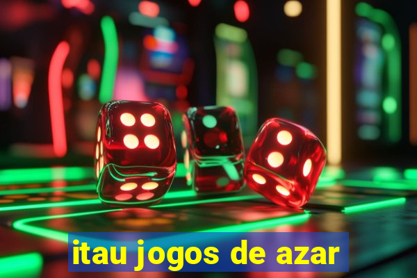 itau jogos de azar