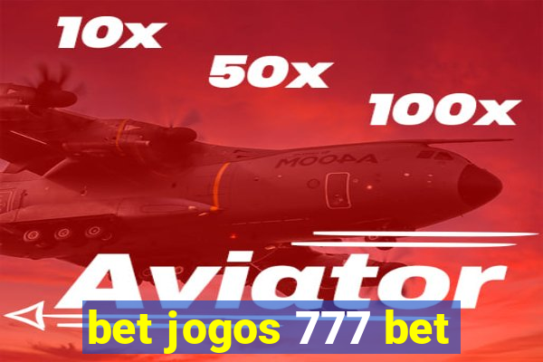 bet jogos 777 bet