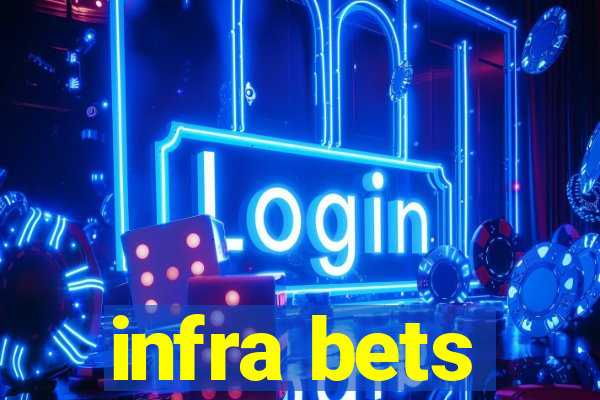 infra bets