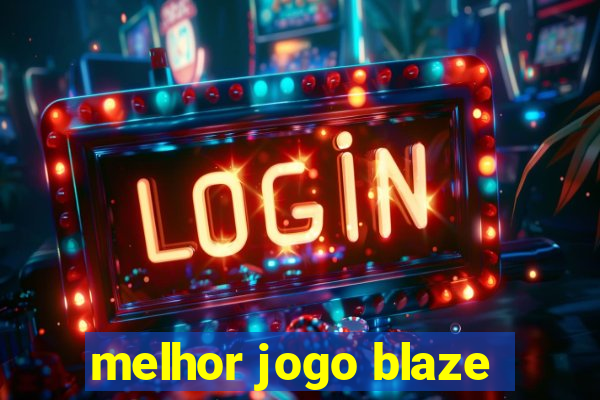 melhor jogo blaze