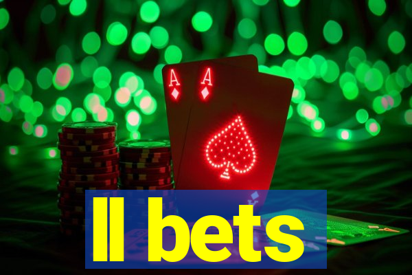 ll bets