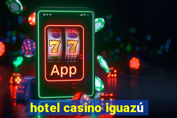 hotel casino iguazú