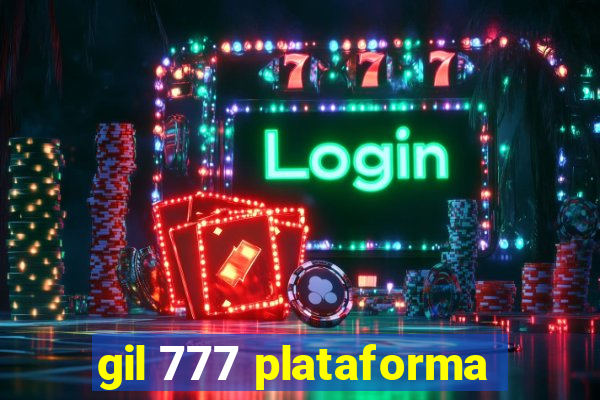 gil 777 plataforma