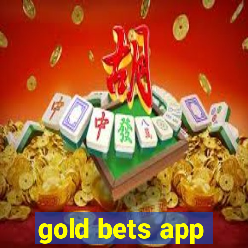 gold bets app