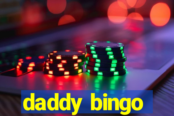 daddy bingo