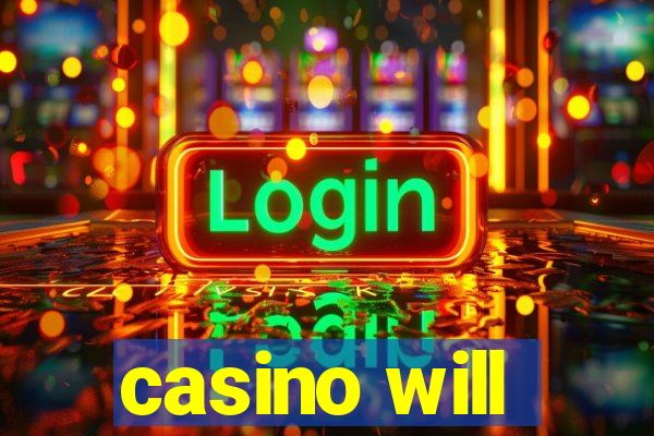 casino will