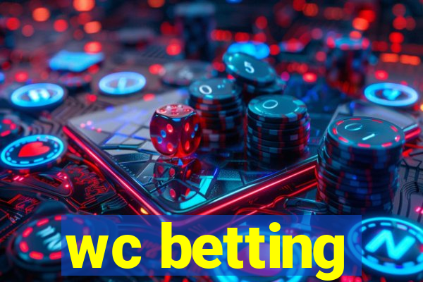 wc betting