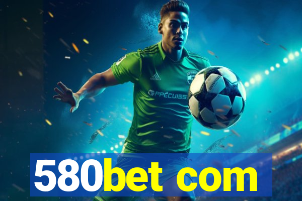 580bet com