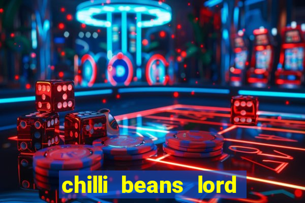 chilli beans lord of the rings