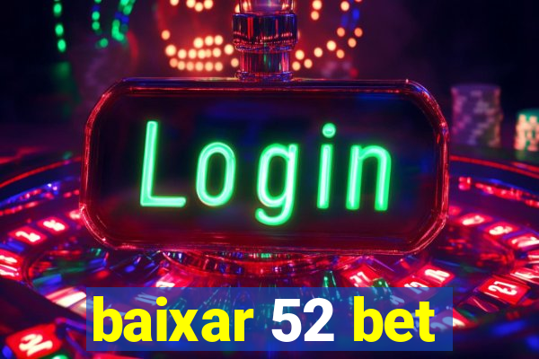 baixar 52 bet