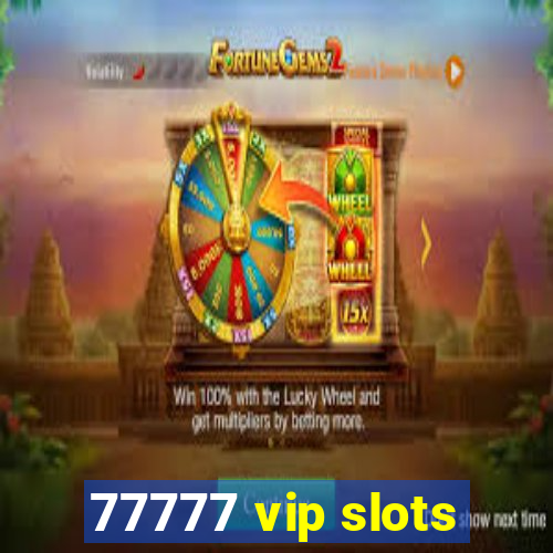 77777 vip slots