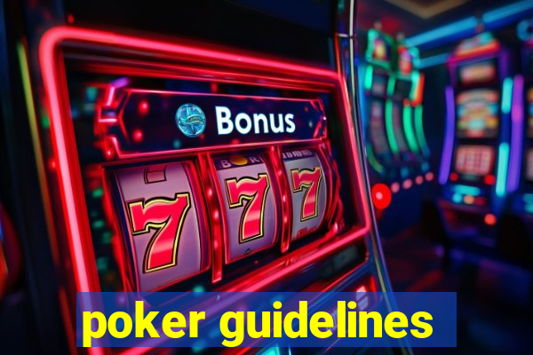 poker guidelines