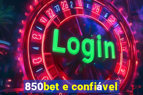 850bet e confiável