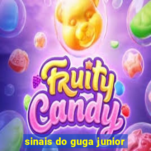 sinais do guga junior