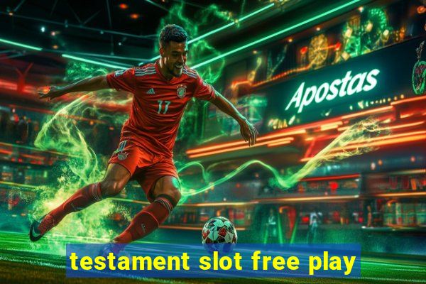 testament slot free play