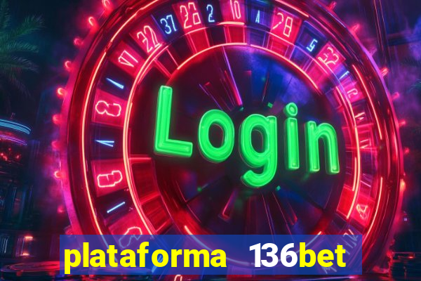 plataforma 136bet paga mesmo