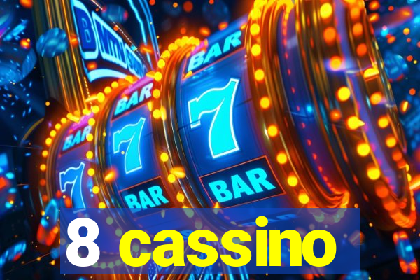 8 cassino