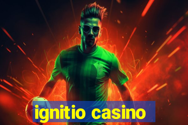 ignitio casino