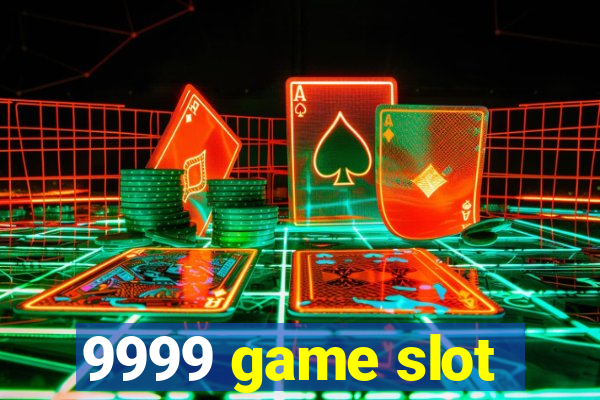 9999 game slot