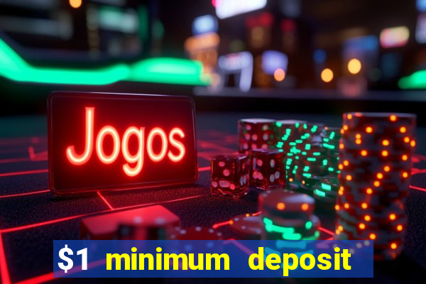 $1 minimum deposit casino australia 2019