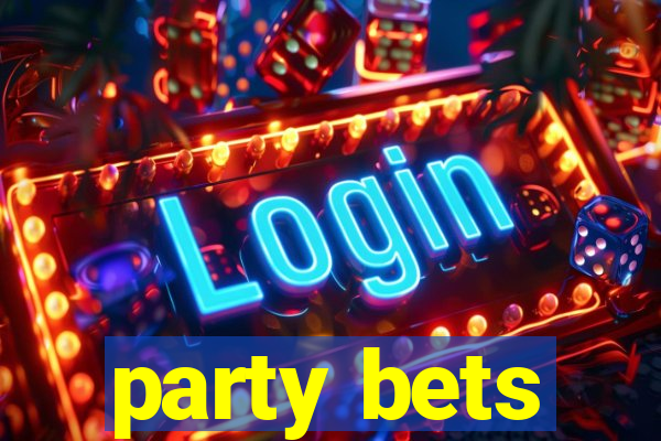 party bets