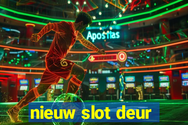 nieuw slot deur