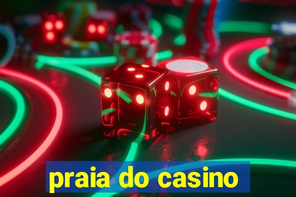 praia do casino