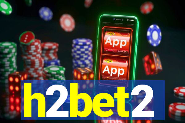 h2bet2