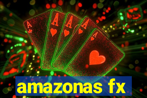 amazonas fx